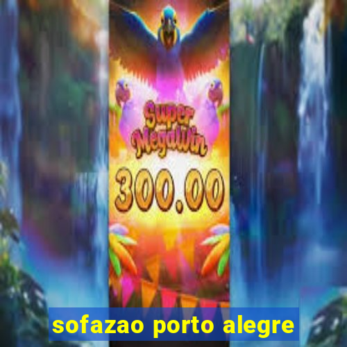 sofazao porto alegre